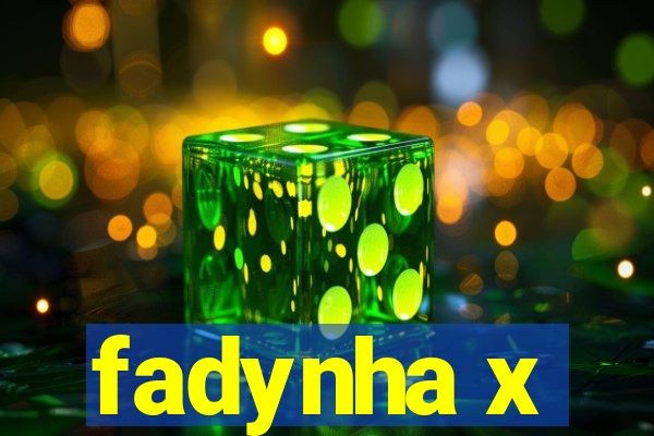 fadynha x